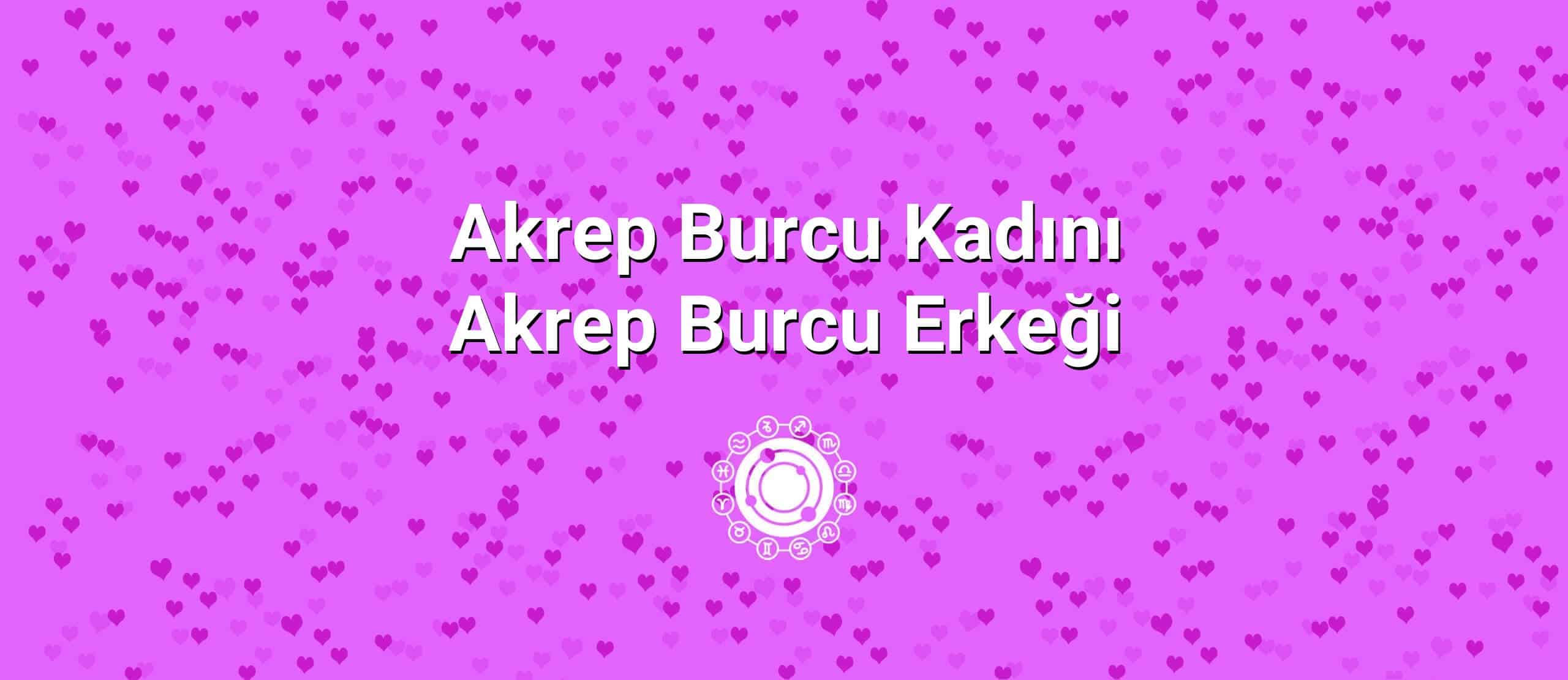 Akrep Burcu Kadını Akrep Burcu Erkeği Uyumu