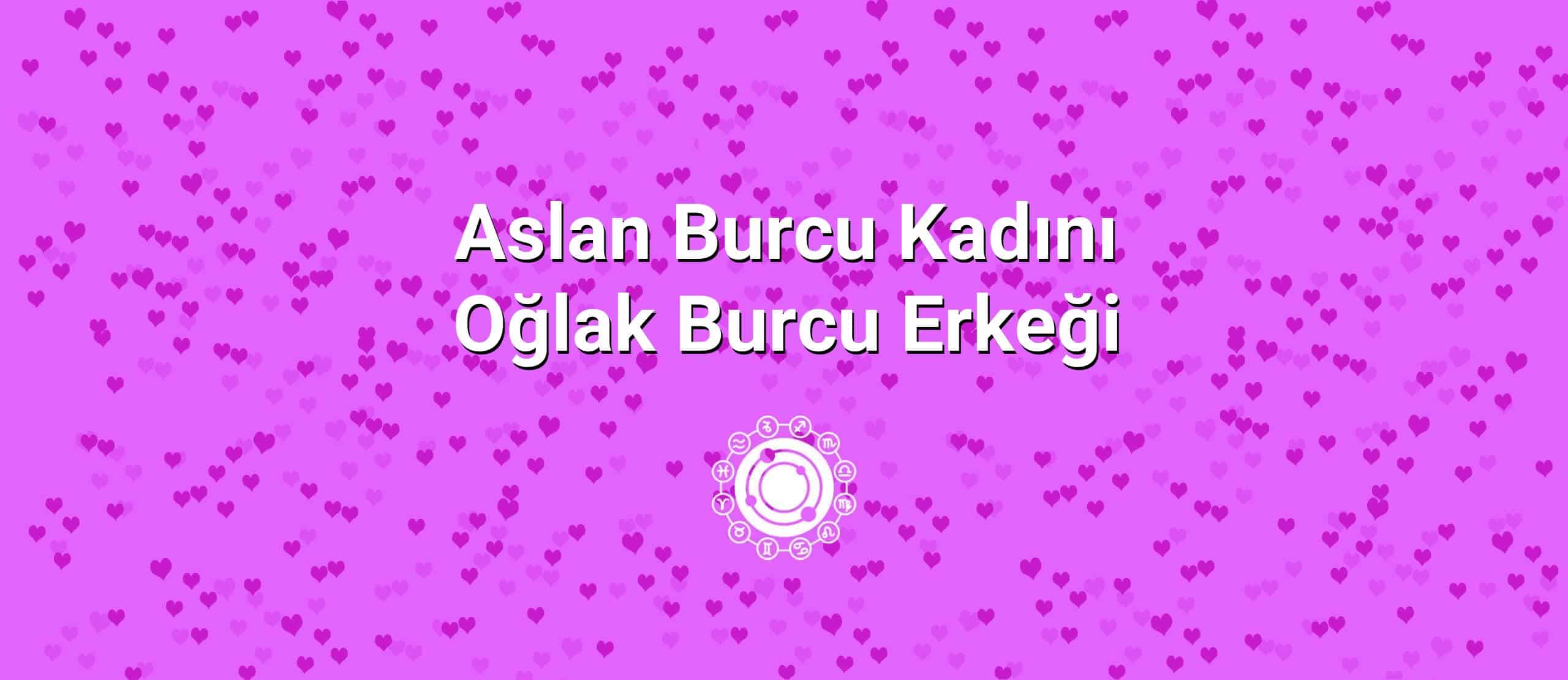 Aslan Burcu Kadını Oğlak Burcu Erkeği Uyumu