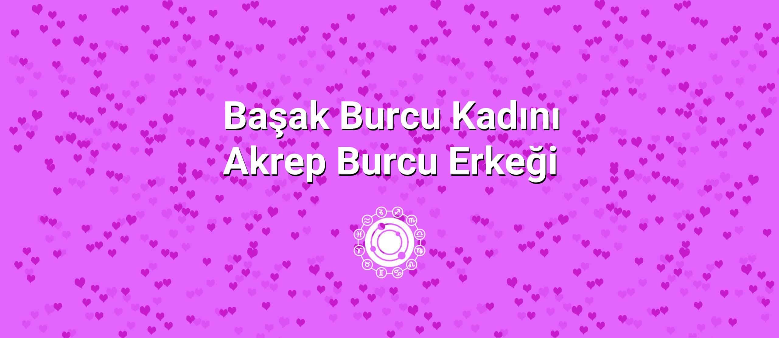 Başak Burcu Kadını Akrep Burcu Erkeği Uyumu