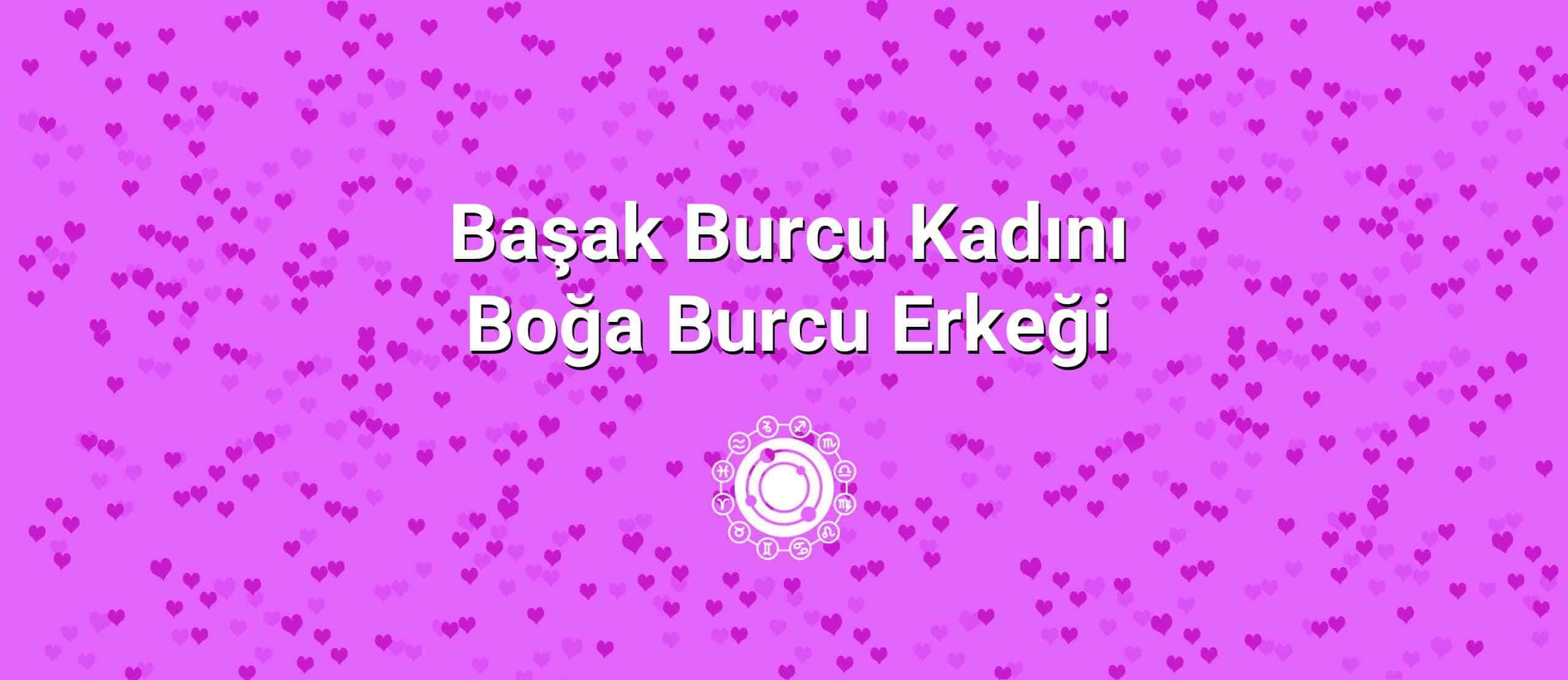 Başak Burcu Kadını Boğa Burcu Erkeği Uyumu