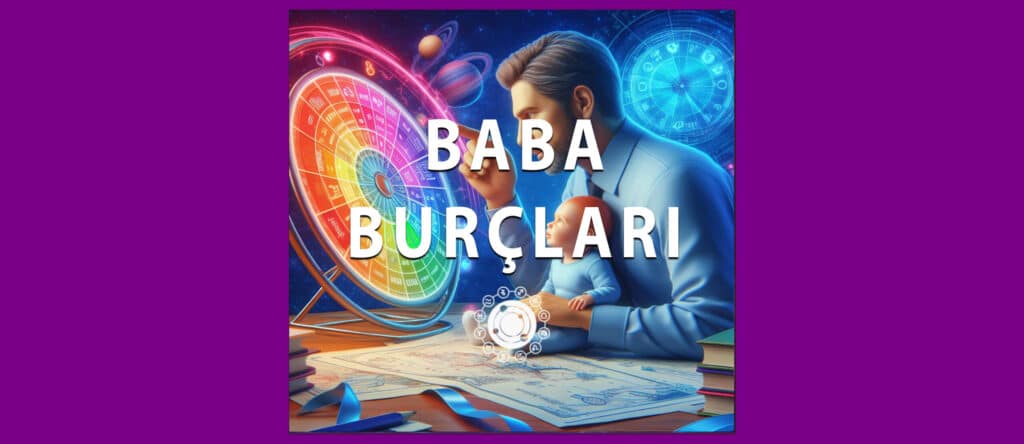 Burçlara Göre Babalar