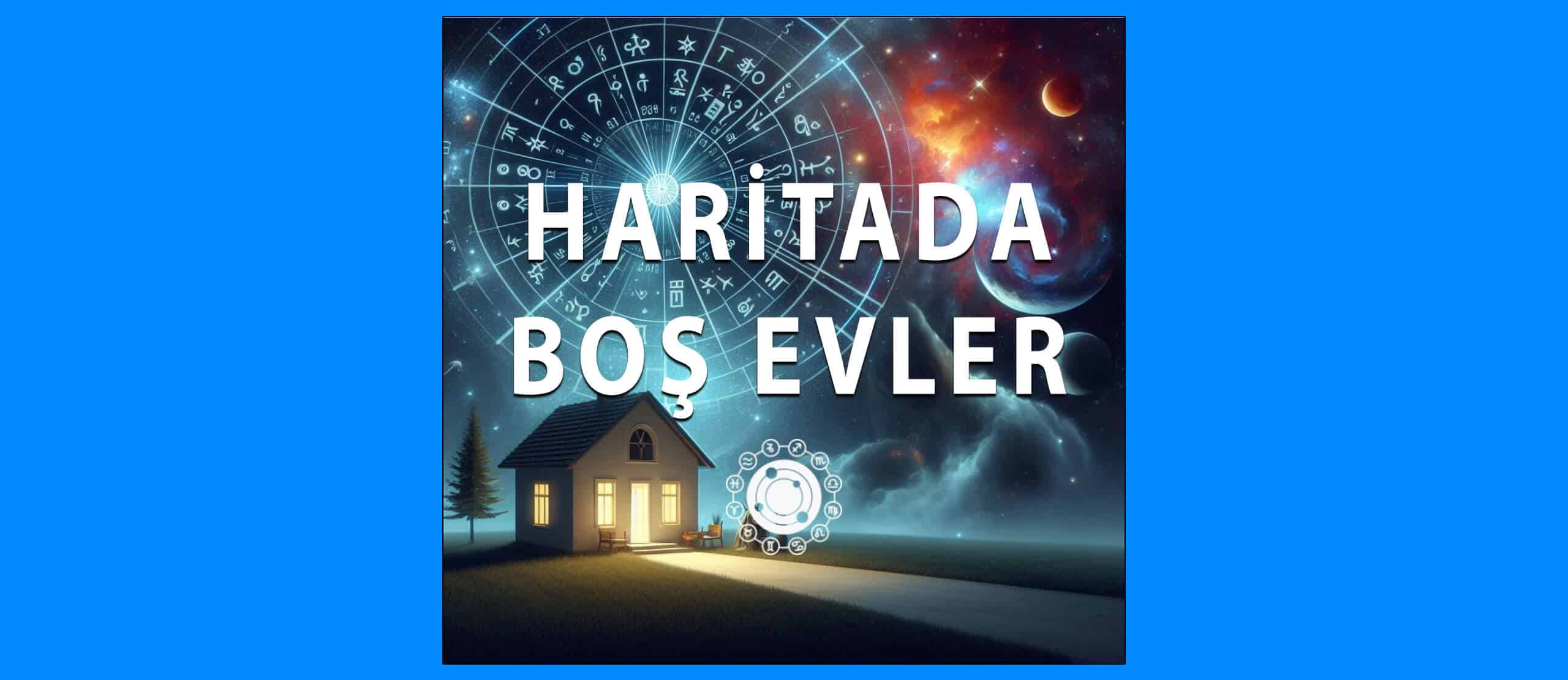 Doğum Haritasındaki Boş Evler