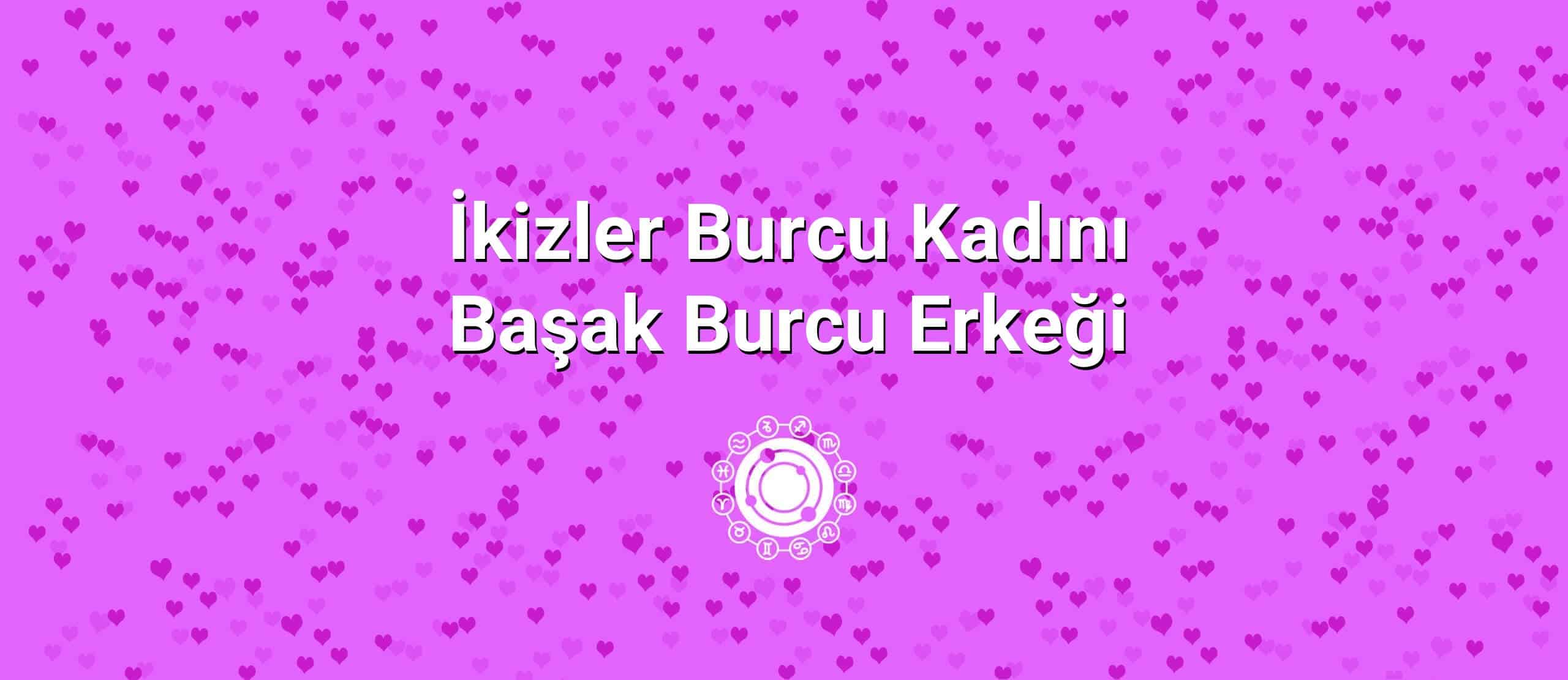 İkizler Burcu Kadını Başak Burcu Erkeği Uyumu