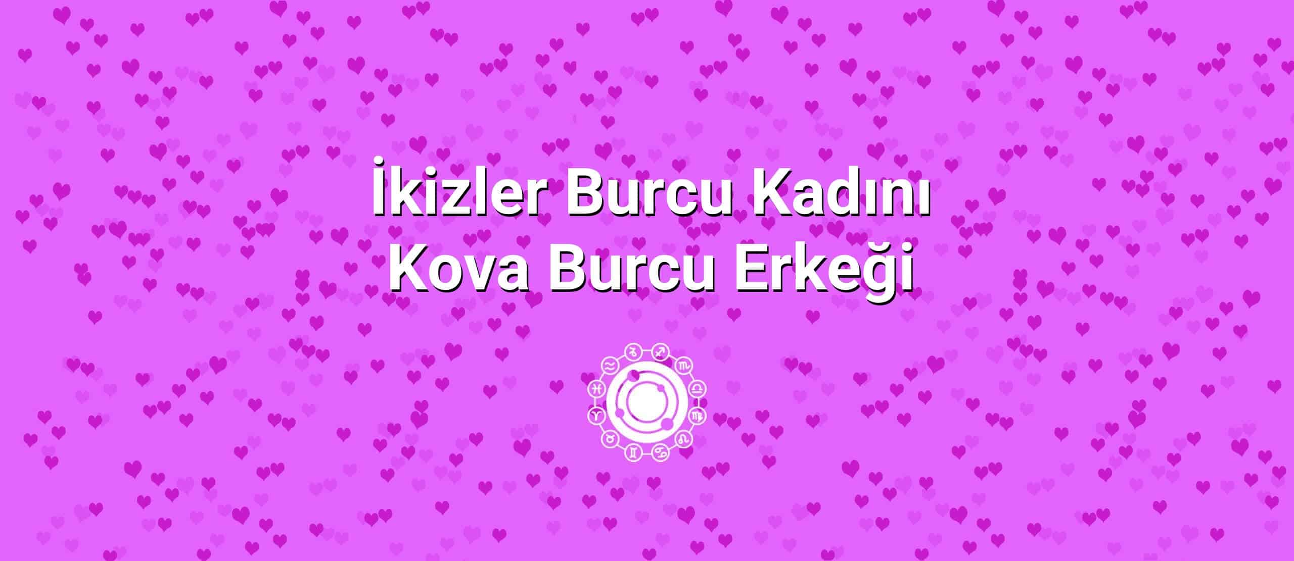 İkizler Burcu Kadını Kova Burcu Erkeği Uyumu