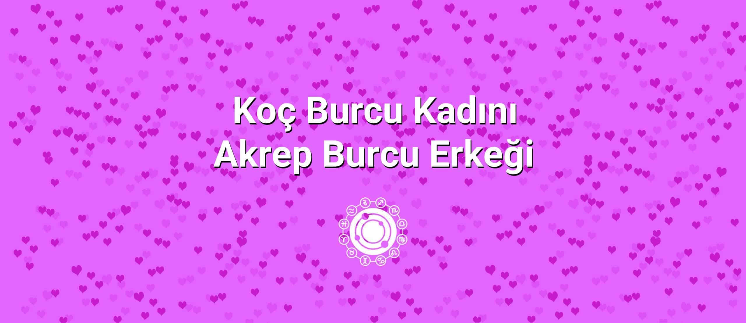 Koç Burcu Kadını Akrep Burcu Erkeği Uyumu