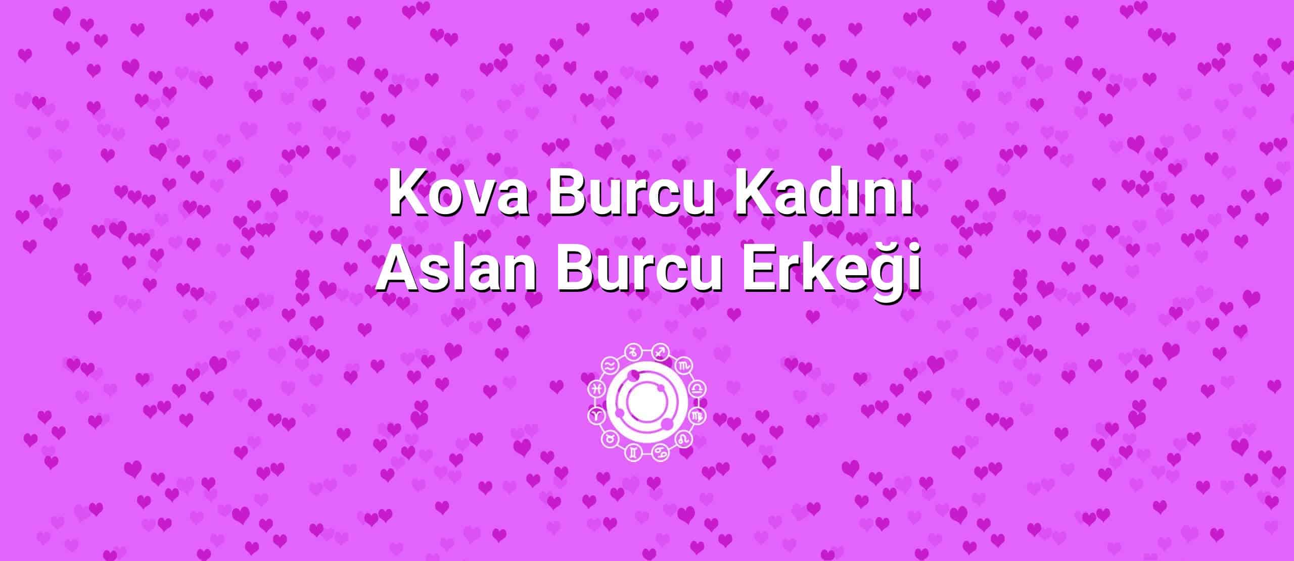 Kova Burcu Kadını Aslan Burcu Erkeği Uyumu