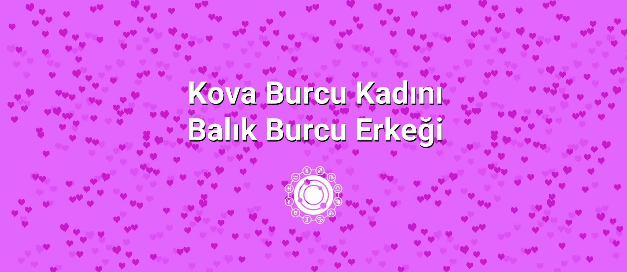 Kova Burcu Kadını Balık Burcu Erkeği Uyumu