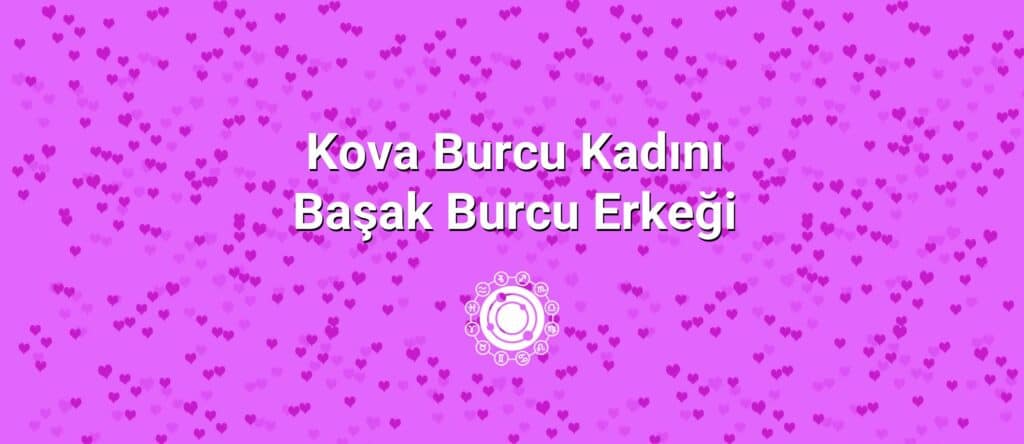 Kova Burcu Kadını Başak Burcu Erkeği Uyumu