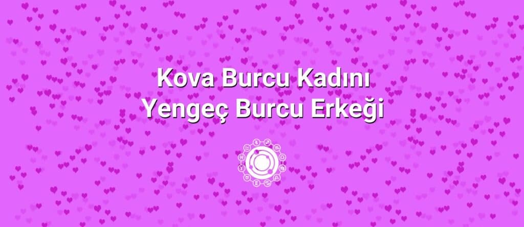 Kova Burcu Kadını Yengeç Burcu Erkeği Uyumu