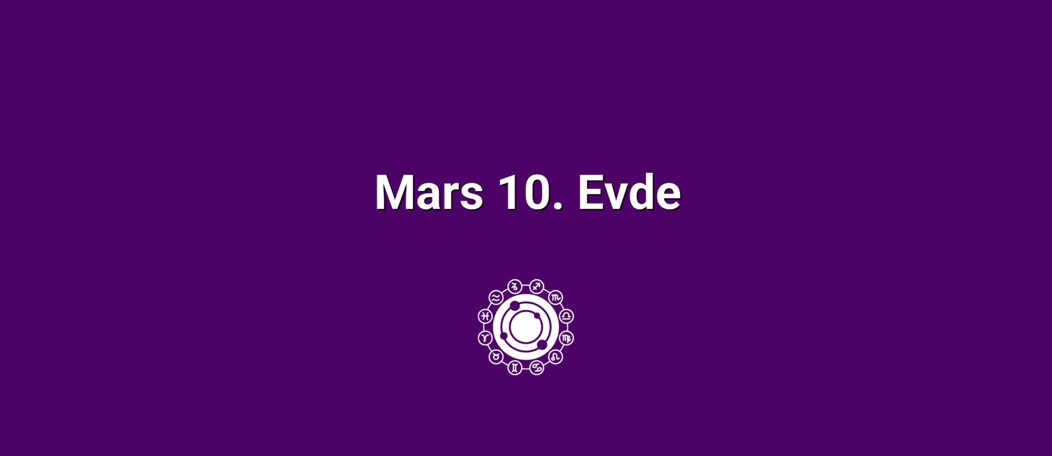 Mars 10. Evde