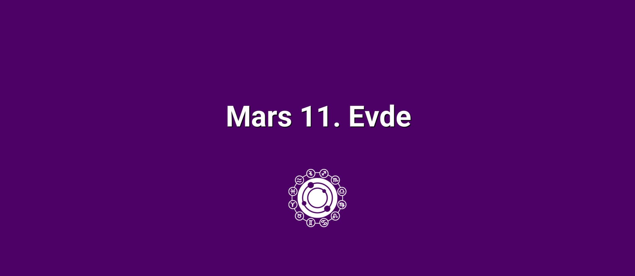 Mars 11. Evde