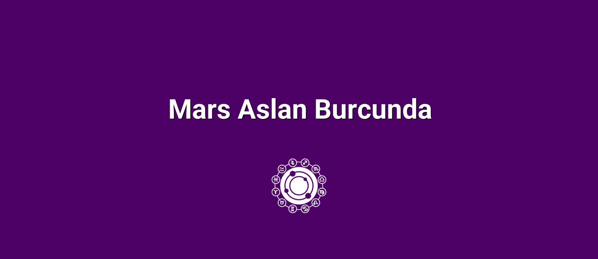 Mars Aslan Burcunda