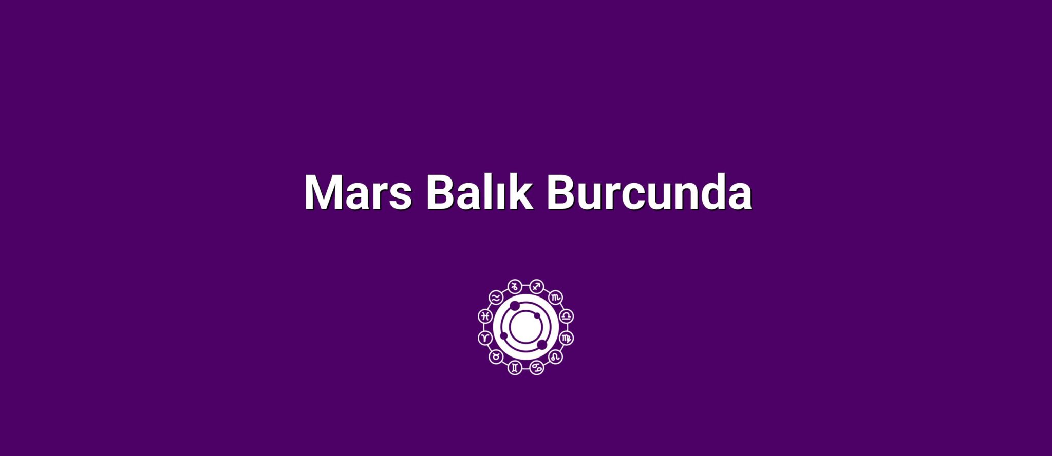 Mars Balık Burcunda