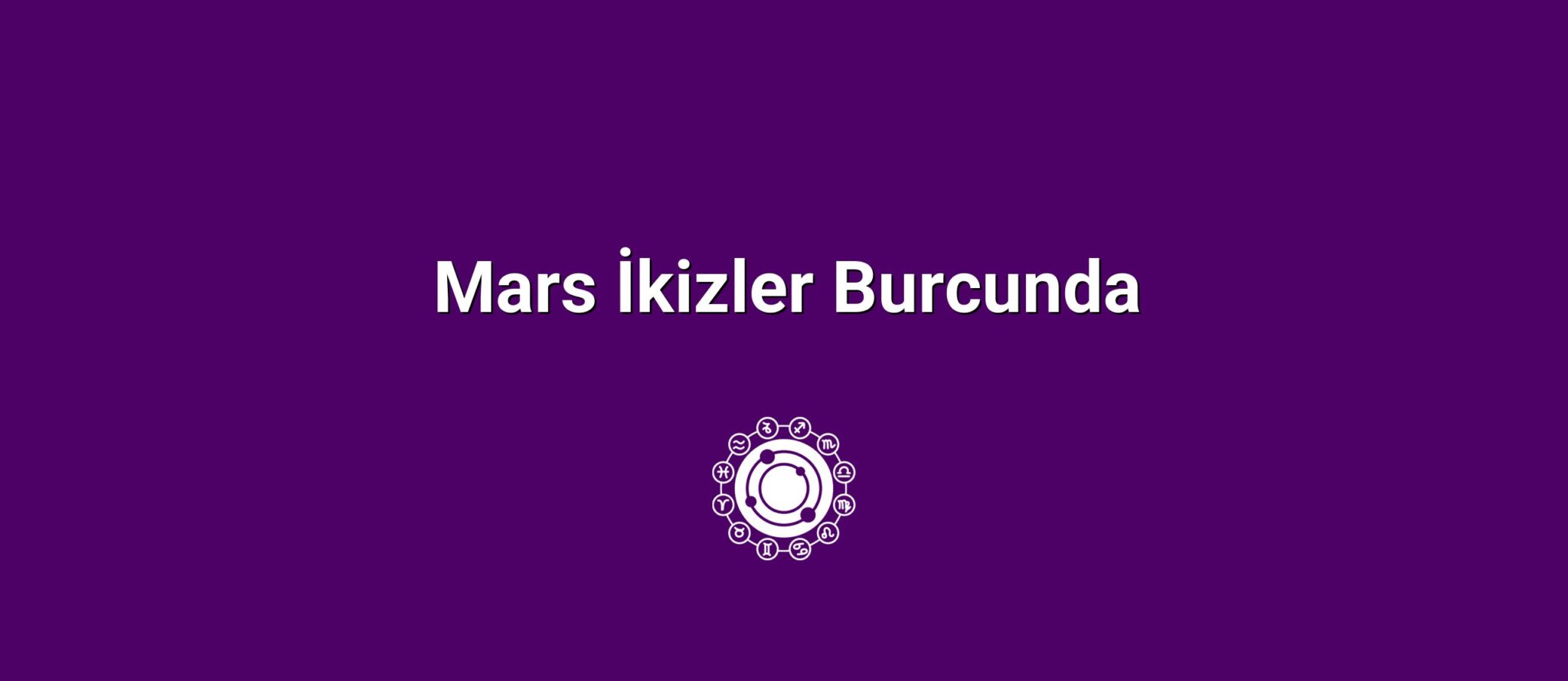 Mars İkizler Burcunda