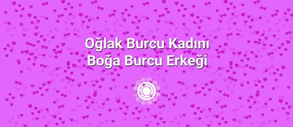 Oğlak Burcu Kadını Boğa Burcu Erkeği Uyumu