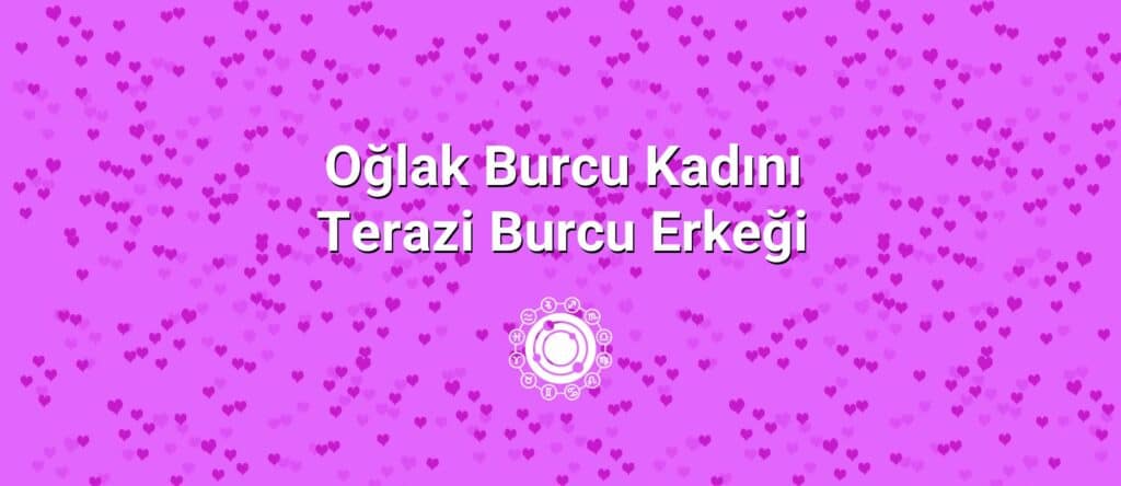 Oğlak Burcu Kadını Terazi Burcu Erkeği Uyumu