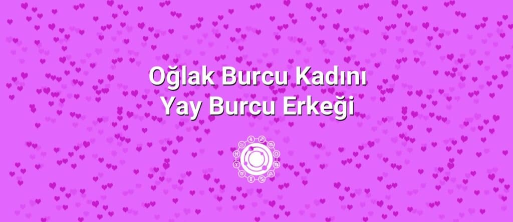 Oğlak Burcu Kadını Yay Burcu Erkeği Uyumu