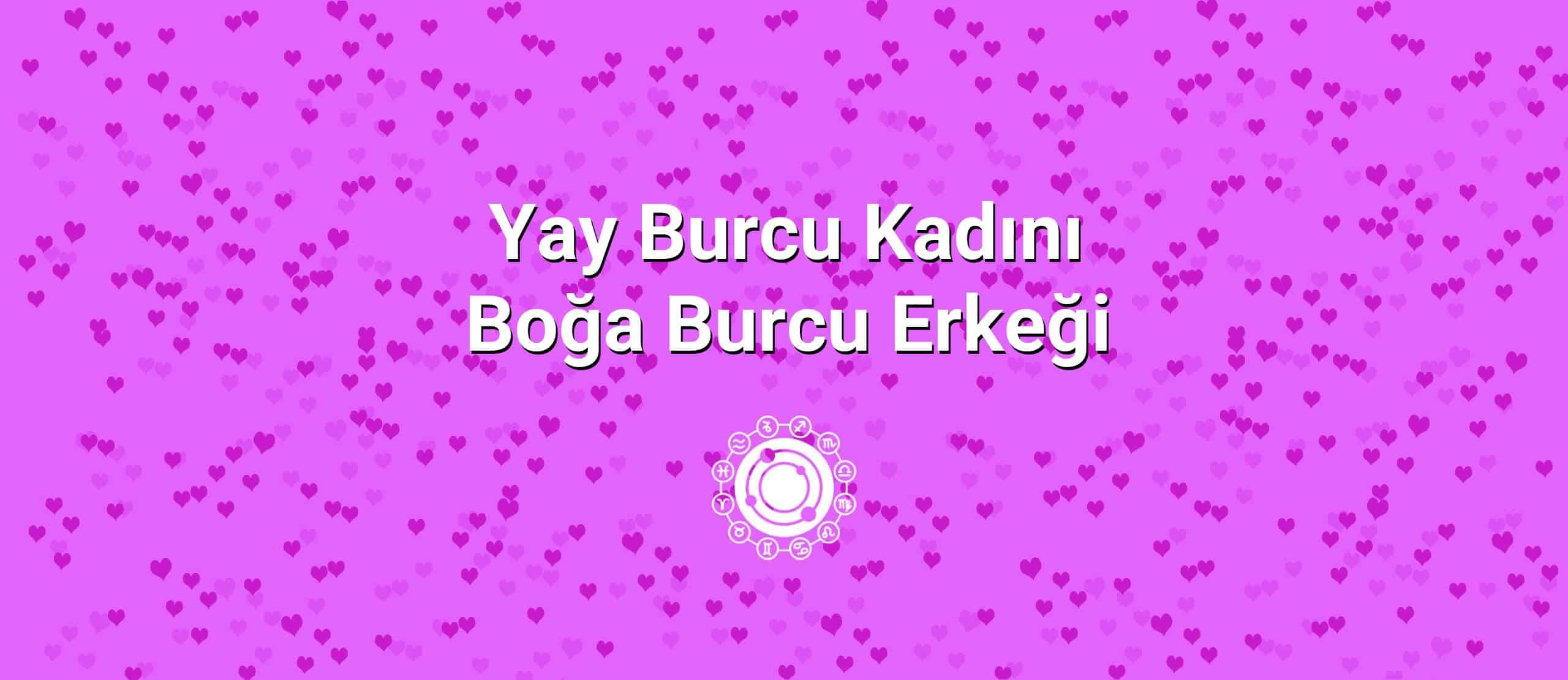 Yay Burcu Kadını Boğa Burcu Erkeği Uyumu